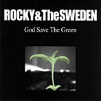 ROCKY AND THE SWEDEN/GOD SAVE THE GREEN