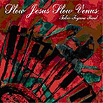 takeo toyama band/Slow Jesus Slow Venus