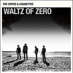 COFFEE&CIGARETTES/WALTZ OF ZERO
