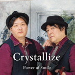 Power of Smile/Crystallize