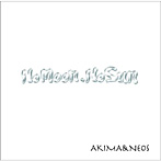 AKIMA＆NEOS/No Moon，No Sun