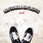 ALL FOUND BRIGHT LIGHTS/MUTT