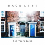 BACK LIFT/Ten Years Later