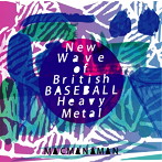 マクマナマン/New Wave of British BASEBALL Heavy Metal