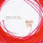 REI HARAKAMI/trace of red curb レッドカーブの思い出