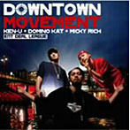 KEN-U/MICKY RICH/DOMINO-KAT/DOWN TOWN MOVEMENT
