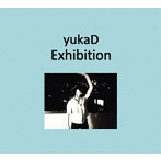 yukaD/Exhibition