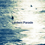 LANTERN PARADE/かけらたち