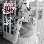 サニーデイ・サービス/Popcorn Ballads