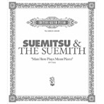 SUEMITSU ＆ THE SUEMITH/MAN HERE PLAYS MEAN PIANO