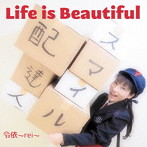 令依〜rei〜/Life is Beautiful
