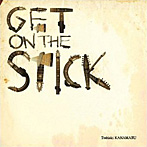 金丸敏明/GET ON THE STICK
