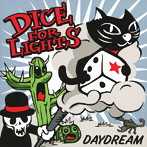 DICE FOR LIGHTS/DAYDREAM