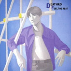 DEATHRO/FEEL THE BEAT