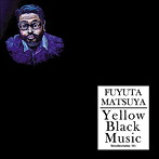 松谷冬太/Yellow Black Music’