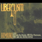 HIMUKI/リベラリズム