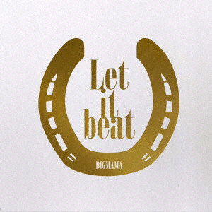 BIGMAMA/Let it beat