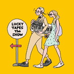 LUCKY TAPES/The SHOW