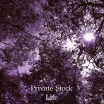 Private Stock/Life