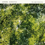 Aurora Acoustic/The Light Chronicles（Best Of Aurora Acoustic）