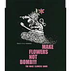 Make Flowers Band/花はどこへ行った