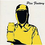 PISS フューチャリング 中島らも/Piss Factory