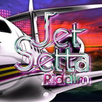 JET SETTA RIDDIM