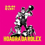 HOAGRA DA ROREX/エ・ローカルモンスター