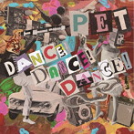 PET/DANCE！DANCE！DANCE！
