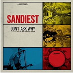 SANDIEST/DON’T ASK WHY