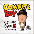 USU a.k.a.SQUEZ/Complete Boy
