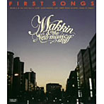 Makkin＆the new music stuff/FIRST SONGS