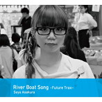 朝倉さや/River Boat Song-Future Trax-