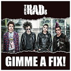 RADs/GIMME A FIX！