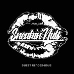 SNEAKIN’NUTS/SWEET RENDEZ-VOUS