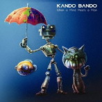 KANDO BANDO/When A Mind Meets A Man