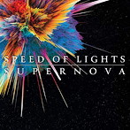 SPEED OF LIGHTS/SUPERNOVA（通常盤）