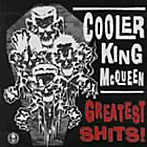 COOLER KING McQUEEN/GREATEST SHITS
