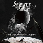 Silhouette from the skylit/THE WORLD WILL NEVER SAVE YOU