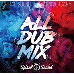 SPIRAL SOUND/SPIRAL SOUND ALL DUB MIX