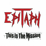 EPITAPH/This Is The Mission