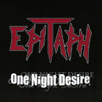 EPITAPH/One Night Desire