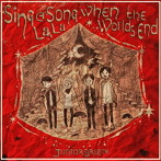 JUNIOR BREATH/Sing A Song La，La，when The World‘S end
