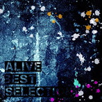 ALIVE/ALIVE BEST SELECTION（DVD付）
