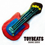 TOYBEATS/CHANNEL SURFIN’