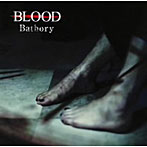 BLOOD/Bathory（DVD付）