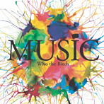 Who the Bitch/MUSIC
