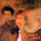 シスター・ポール/HOWL！HOWL！（紙ジャケット仕様）