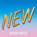 SUPER GENTLE/NEW