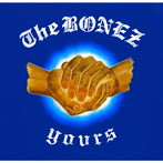 BONEZ/Yours
